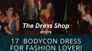 Read more about the article 17  Bodycon Dress For Fashion Lover!