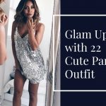 Glam Up with 22 Cute Party Outfit